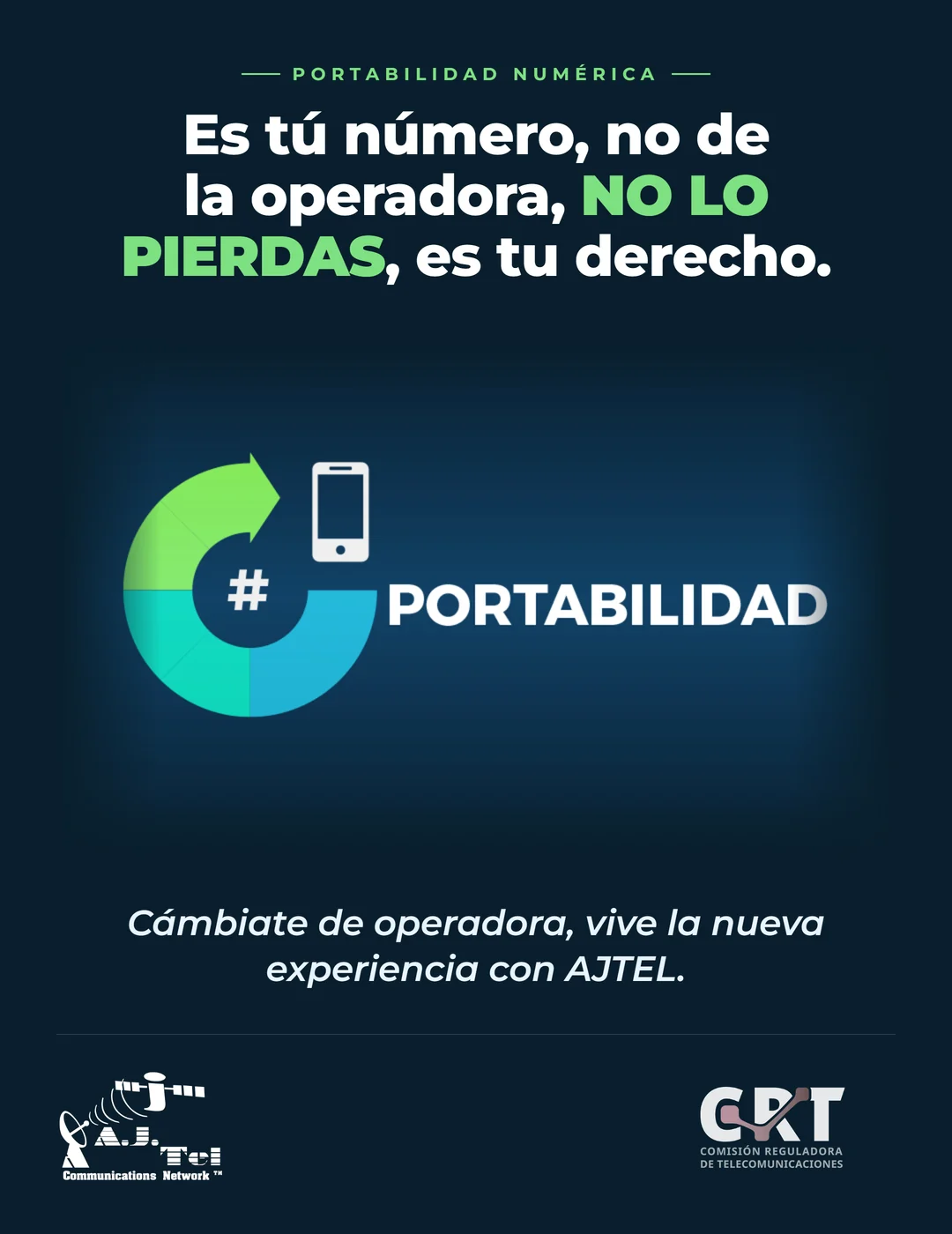 Es tu numero, no de la operadora. No lo pierdas, es tu derecho. Cambiate de operadora, vive la nueva experiencia con AJTEL.